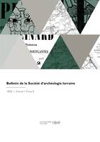 Bulletin de la Société d'archéologie lorraine