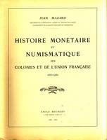 Histoire monétaire et numismatique des colonies et de l’Union française, 1670-1952