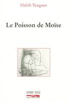 Le poisson de Moïse, fiction 1994-2001