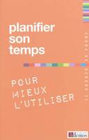 PLANIFIER SON TEMPS POUR MIEUX L'UTILISER