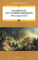 Salamine et les guerres médiques, 480 avant Jésus-Christ