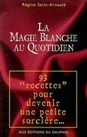 La magie blanche au quotidien, 93 