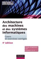 Architecture des machines et des systèmes informatiques - 4ème édition, cours et exercices corrigés