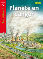 Planète en danger Niveau 5 - Tous lecteurs ! - Ed.2010, [cycle 3]