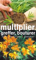 Multiplier, Greffer, Bouturer