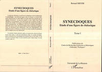 Synecdoques., Tome 1, Synecdoques, Etude d'une figure de rhétorique - Tome 1