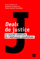 Deals de justice, Le marché américain de l'obéissance mondialisée