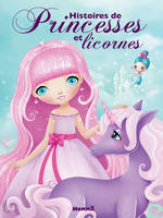 Les recueils, 1, Histoires de princesses et licornes