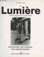 Les Lumière : Antoine, Auguste, Louis et les autres..., Antoine, Auguste, Louis et les autres