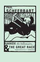 Paul Scheerbart Rakkox the Billionaire & The Great Race /anglais