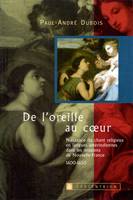 De l'oreille au coeur, Naissance du chant religieux en langues amérindiennes dans les missions de Nouvelle-France 1600-1650