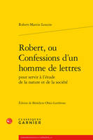 Robert, ou Confessions d'un homme de lettres pour servir à l'étude de la nature et de la société