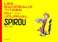 Franquin Patrimoine - Tome 0 - Les bandeaux-titres du Journal de Spirou - tome 1