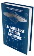 La fabuleuse histoire des ovnis, Enquêtes inédites