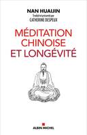 Méditation chinoise et longévité, Comment l'harmonie obtenue par la méditation renforce le corps et la santé