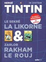 In zistoir Tintin, Sekré la Likorne & Zarlor Rakham Le Rouj (Le)