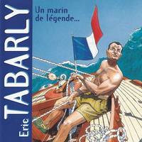 Éric Tabarly un marin de légende