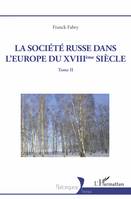 La société russe dans l'Europe du XVIIIeme siècle, Tome II