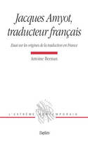 Jacques Amyot, traducteur français, Essai sur les origines de la traduction en France