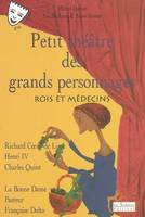 Petit théâtre des grands personnages., ROIS ET MEDECINS