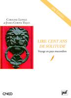 Lire « Cent ans de solitude », Voyage en pays macondien