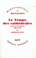 Le Temps des cathédrales / l'art et la société, 980-1420, L'Art et la société (980-1420)