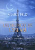 Les silences de l'Islam ou Comment peut-on être Persan ?