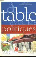 À table avec les politiques