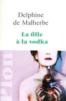 LA FILLE A LA VODKA