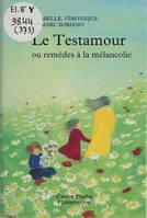 Testamour ou remedes a la melancolie *** senior (Le)