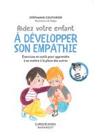 Le cabinet des émotions : Aider votre enfant à développer son empathie