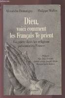 Dieu, voici comment les Français te prient, la prière dans les religions présentes en France