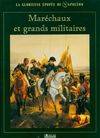 La glorieuse épopée de Napoléon, Maréchaux et grands militaires