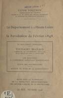 Le département de la Haute-Loire et la Révolution de février 1848, Le mouvement populaire. Les élections à l'Assemblée nationale constituante. Échos des insurrections. Autour du vote de la Constitution.