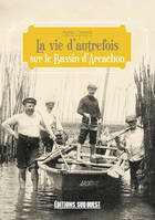 Sur Le Bassin D'Arcachon (Vie Autrefois)