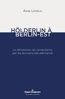 Hölderlin à Berlin-Est, La réinvention du romantisme par les écrivains est-allemands