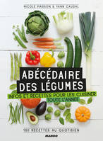 Abécédaire des légumes, Infos et recettes pour les cuisiner toute l'année !