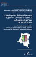 Droit congolais de l'enseignement supérieur, universitaire et de la recherche scientifique de 1954 à ce jour, Textes législatifs et réglementaires compilés par Dr Dieudonné Kalindye Byanjira - à l'initiative de Mgr Tharcisse Tshibangu Tshishiku