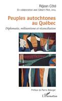 Peuples autochtones au Québec, Diplomatie, militantisme et réconciliation