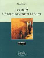 Les OGM, l'environnement et la santé - n°42, l'environnement et la santé