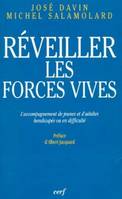 Réveiller les forces vives, l'accompagnement de jeunes et d'adultes handicapés ou en difficulté