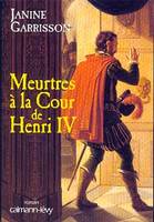 Meurtres à la cour de Henri IV, roman