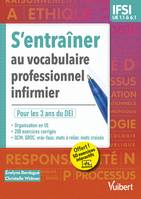 S'entraîner au vocabulaire professionnel infirmier – Etudes en IFSI, De l'UE 1.1 à l'UE 6.1 - QCM, QROC, mots-fléchés, textes à trous