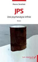 JPS, Une psychanalyse infinie