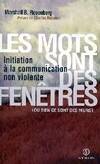 Les mots sont des fenêtres, introduction à la communication non violente