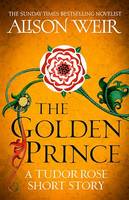 The Golden Prince, A Tudor Rose short story