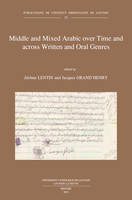 Middle and Mixed Arabic over Time and across Written and Oral Genres: From Legal Documents to Television and Internet through Literature. Moyen arabe et arabe mixte à travers le temps et les genres écrits et oraux: des documents légaux à la télévision ...