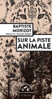 Mondes Sauvages - Actes Sud, Sur la piste... / enquêtes animales, Enquêtes animales