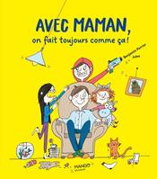 Albums illustrés 6/9 ans Avec maman, on fait toujours comme ça