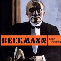 Beckmann, [exposition, Paris], Centre Pompidou, [10 septembre 2002-6 janvier 2003, Londres, Tate Modern, 13 février-5 mai 2003, New-York, MoMAQNS, 25 juin-30 septembre 2003]